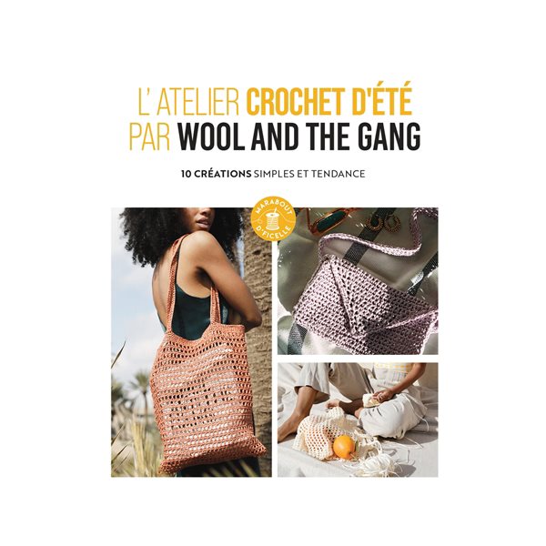 L'atelier crochet d'été par Wool and the gang : 10 créations simples et tendance
