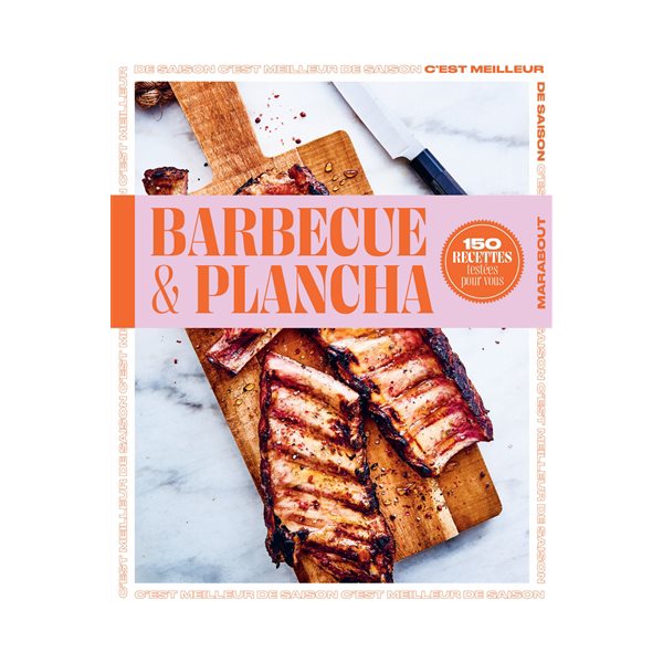Barbecue & plancha : 150 recettes testées pour vous
