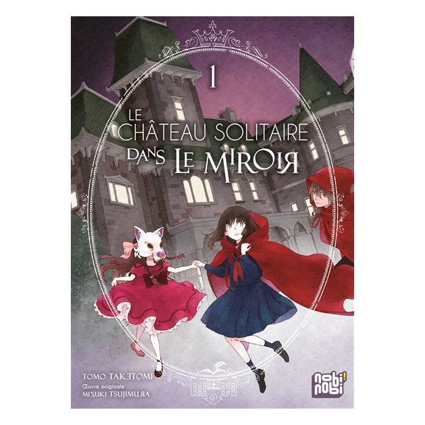 Le château solitaire dans le miroir, Vol. 1