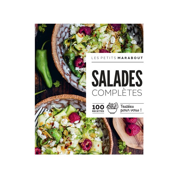 Salades complètes : 100 recettes testées pour vous !