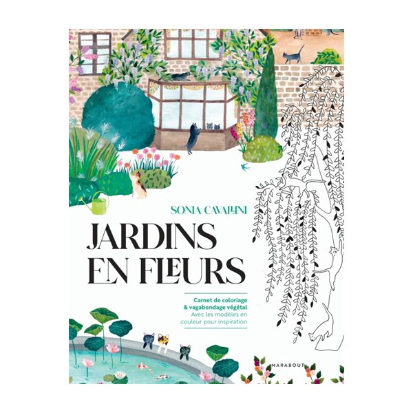 Jardins en fleurs : Carnet de coloriage & vagabondage végétal Avec les modèles en couleur pour inspiration