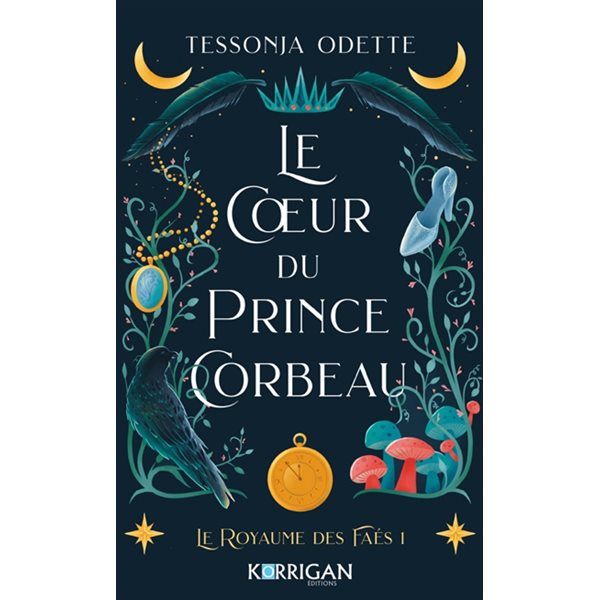 Le coeur du prince corbeau, Tome 1, Le royaume des Faés