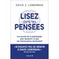 Lisez dans les pensées : les secrets de la psychologie pour découvrir ce que vos interlocuteurs dissimulent