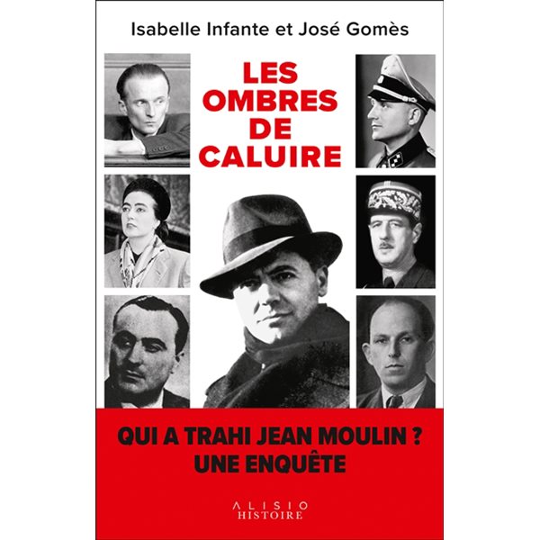 Les ombres de Caluire : qui a trahi Jean Moulin ? Une enquête