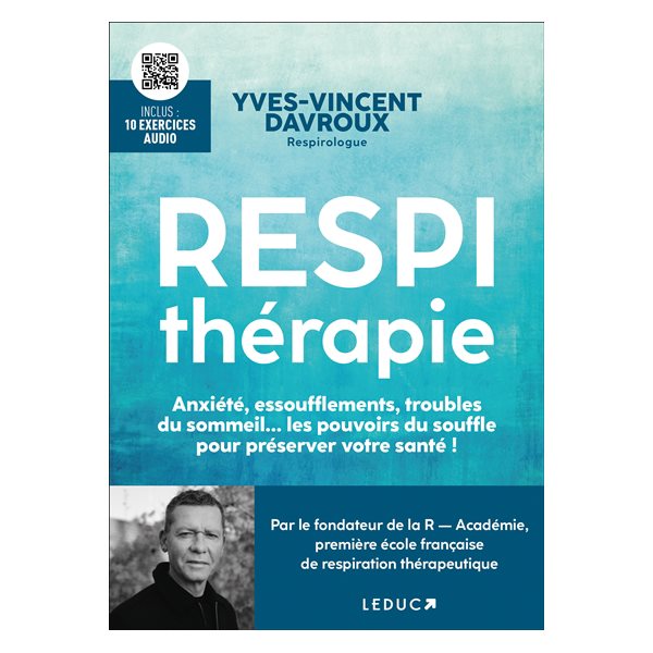 Respithérapie : anxiété, essoufflements, troubles du sommeil... les pouvoirs du souffle pour préserver votre santé !