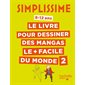 Simplissime : le livre pour dessiner les mangas le + facile du monde : 8-12 ans, Vol. 2