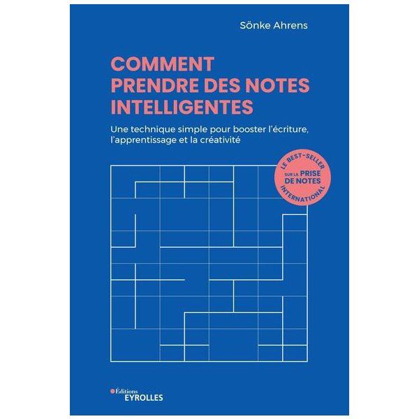 Comment prendre des notes intelligentes : une technique simple pour booster l'écriture, l'apprentissage et la créativité