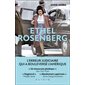 Ethel Rosenberg : l'erreur judiciaire qui a bouleversé l'Amérique, Histoire