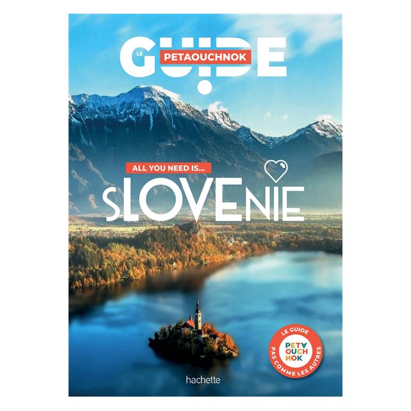 All you need is... Slovénie, Le guide Petaouchnok