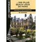 Les 100 plus beaux lieux de Paris = The 100 most beautiful places in Paris, Les essentiels : visites & découvertes