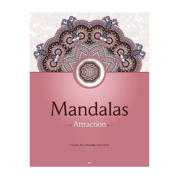 Mandalas - Attraction, Livre de coloriage anti-stress