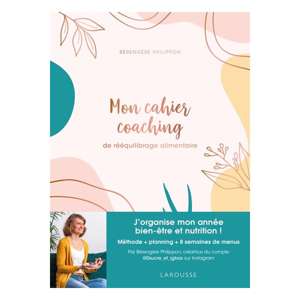 Mon cahier coaching de rééquilibrage alimentaire : Méthode, planning, menus IG bas