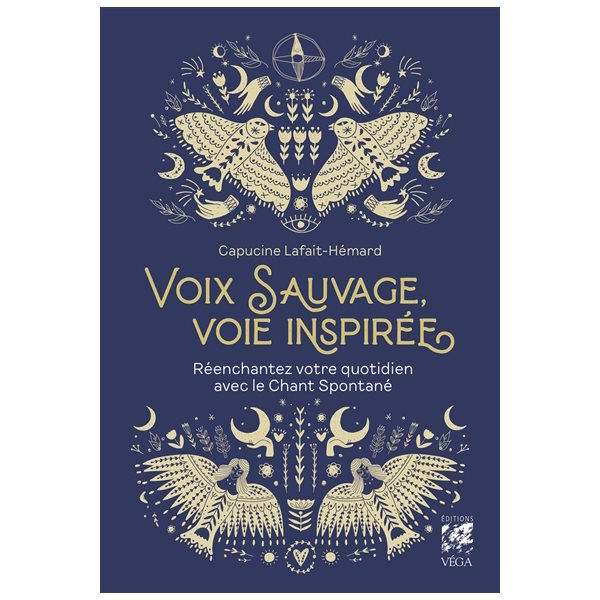 Voix sauvage, voie inspirée : réenchantez votre quotidien avec le chant spontané