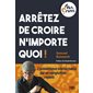 Arrêtez de croire n'importe quoi !