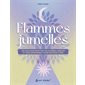 Flammes jumelles : les clés pour décrypter les flammes jumelles et vivre sereinement votre relation d'âme