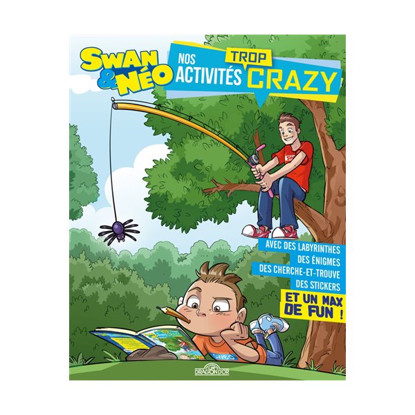 Swan & Néo : nos activités trop crazy : avec des labyrinthes, des énigmes, des cherche et trouve, des stickers et un max de fun !