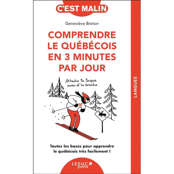 Comprendre le québécois en 3 minutes par jour : toutes les bases pour apprendre le québécois très facilement !, C'est malin poche