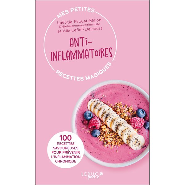 Mes petites recettes magiques anti-inflammatoires : 100 recettes savoureuses pour prévenir l'inflammation chronique, Mes petites recettes magiques