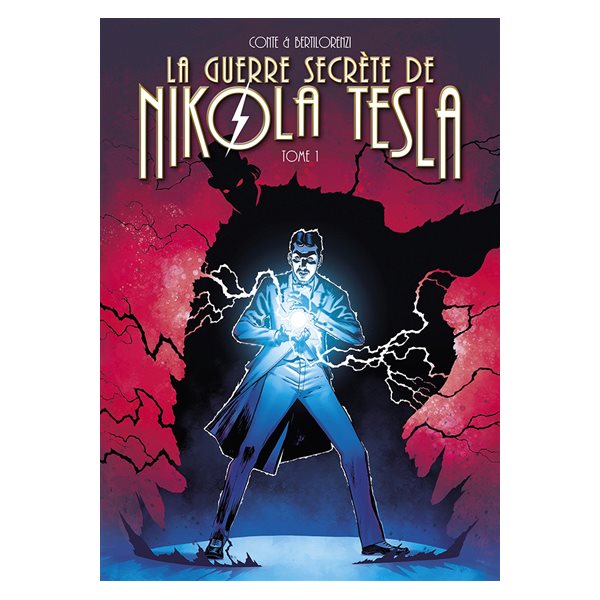 La guerre secrète de Nikola Tesla, Vol. 1
