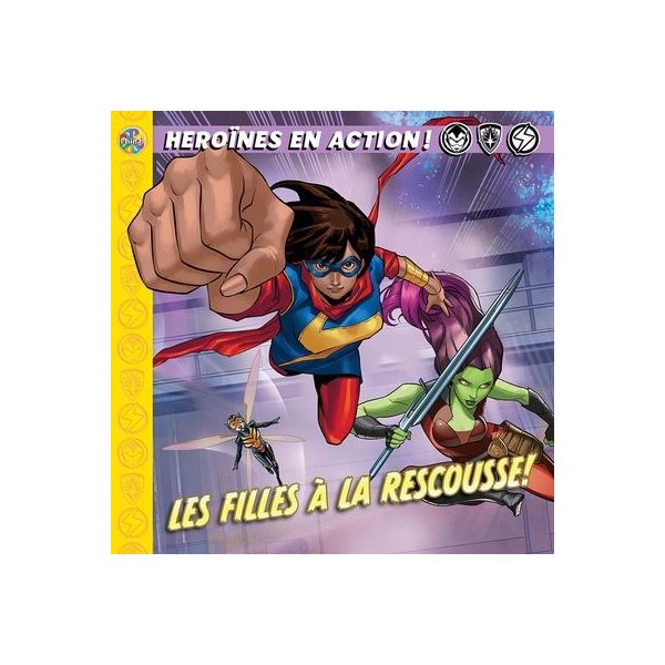 Héroïnes en action! : les filles à la rescousse!