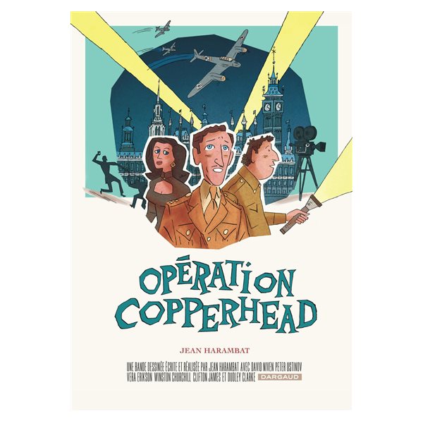 Opération Copperhead : une bande dessinée écrite et réalisée par Jean Harambat avec David Niven, Peter Ustinov, Vera Erikson, Winston Churchill, Clifton James et Dudley Clarke : opération d'été poche