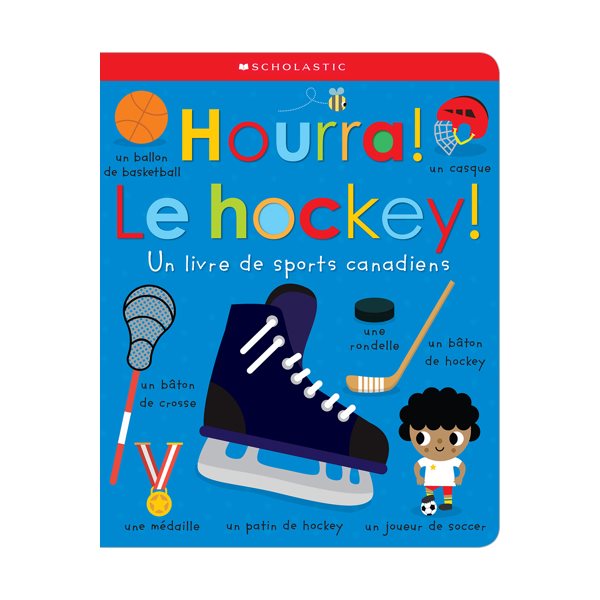 Hourra! Le hockey! : Un livre de sports canadiens