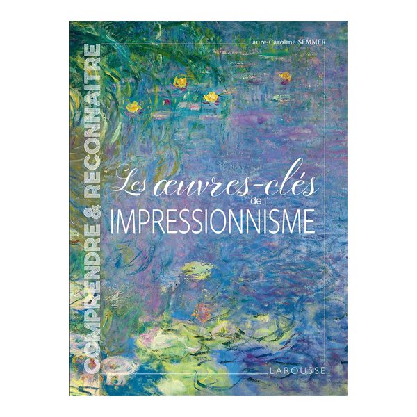 Les oeuvres-clés de l'impressionnisme