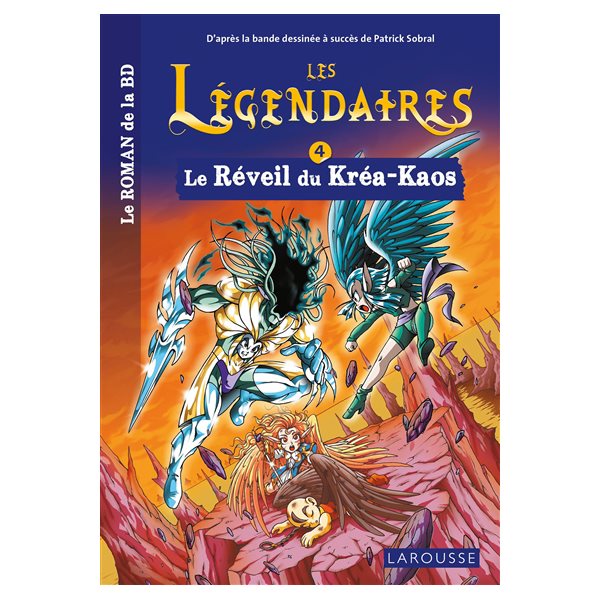 Le réveil du Kréa-Kaos, Tome 4, Les Légendaires : le roman de la BD