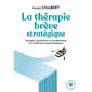 La thérapie brève stratégique : soulager rapidement et durablement les souffrances psychologiques, Poche Marabout. Psy