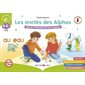 Les invités des alphas : maîtriser l'orthographe des sons complexes : 6-8 ans, CP, CE1, Mes premières lectures. Je commence à lire