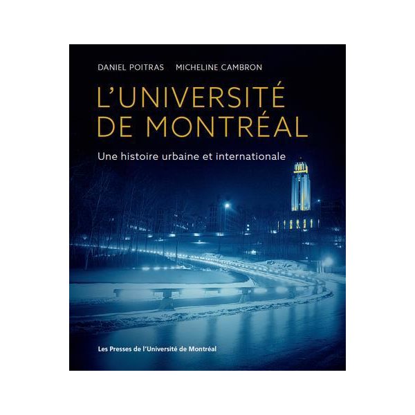 L'Université de Montréal : une histoire urbaine et internationale