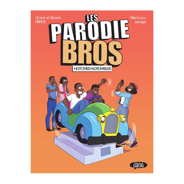 Les Parodie Bros, Vol. 2. Histoires incroyables, Les Parodie Bros, 2