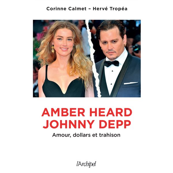 Amber Heard, Johnny Depp : amour, dollars et trahison