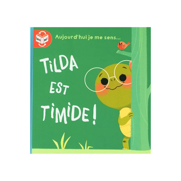 Tilda est timide ! ; Tilda est fière !, Aujourd'hui je me sens...