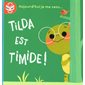 Tilda est timide ! ; Tilda est fière !, Aujourd'hui je me sens...