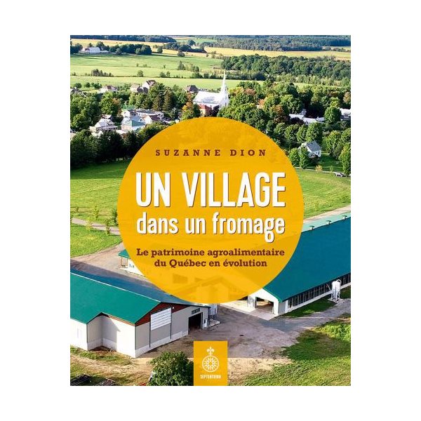 Un village dans un fromage : le patrimoine agroalimentaire du Québec en évolution