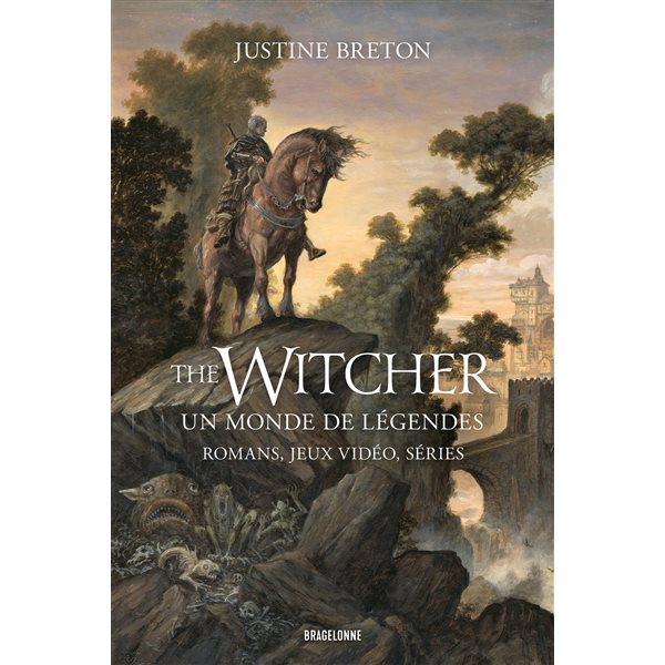 The witcher : un monde de légendes : romans, jeux vidéo, séries