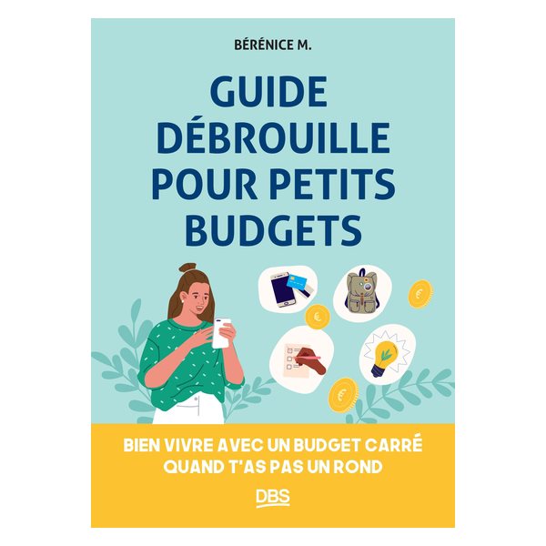 Guide débrouille pour petits budgets : bien vivre avec un budget carré quand t'as pas un rond