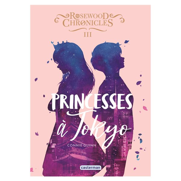 Princesses à Tokyo, Tome 3, Rosewood Chronicles