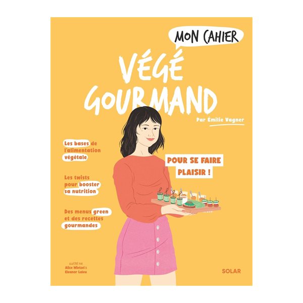 Mon cahier végé gourmand : pour se faire plaisir !