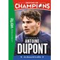 Une biographie de Antoine Dupont : au-dessus de la mêlée, Tome 5, Destins de champions