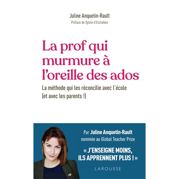 La prof qui murmure à l'oreille des ados : la méthode qui les réconcilie avec l'école (et avec les parents !)