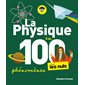 La physique en 100 phénomènes pour les nuls