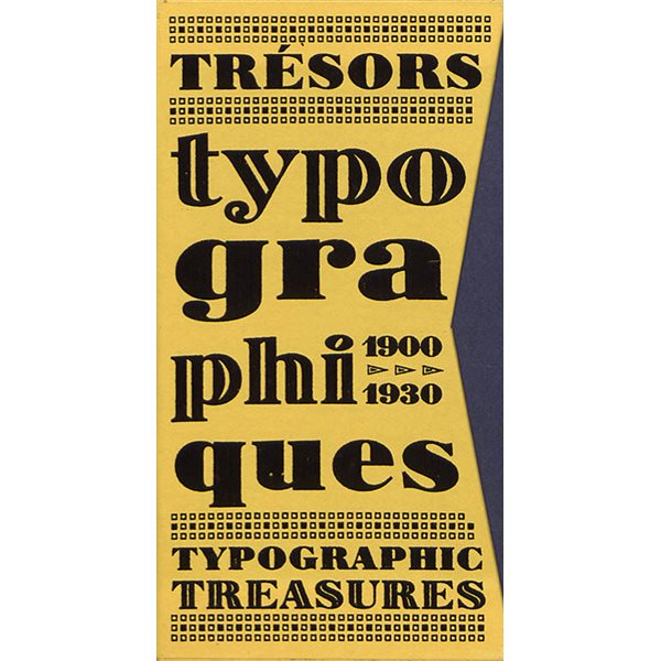 Trésors typographiques : 1900-1930 = Typographic treasures : 1900-1930
