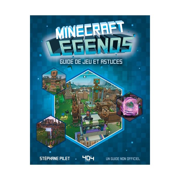 Minecraft Legends : guide de jeu et astuces : un guide non officiel