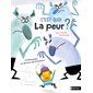 C'est quoi la peur ? : la philosophie au secours des émotions !