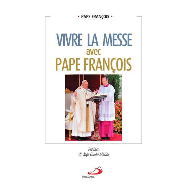 vivre la messe avec pape francois