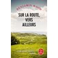 Sur la route, vers ailleurs, Le Livre de poche, 36994