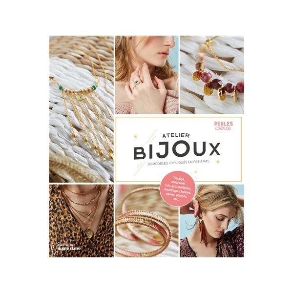 Atelier bijoux : 30 modèles expliqués en pas à pas