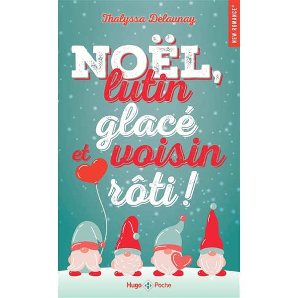 Noël, lutin glacé et voisin rôti !, Hugo poche. New romance